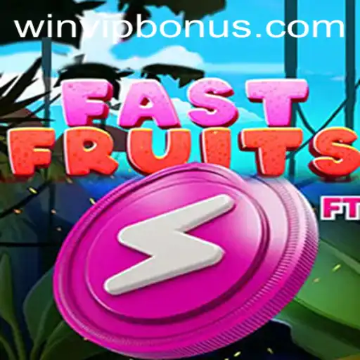 Dive into the Exciting World of FastFruits: WIN VIP Login and More