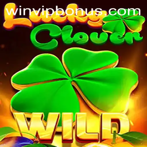 Exploring the Exciting World of LuckyClover: WIN VIP Login Inside