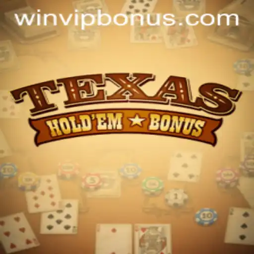 Understanding Texas Hold'em Bonus and the Exciting Features of WIN VIP Login